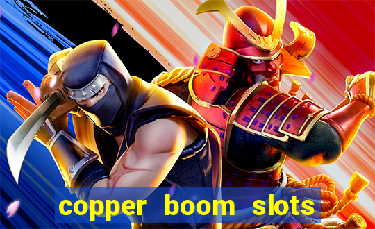 copper boom slots paga mesmo